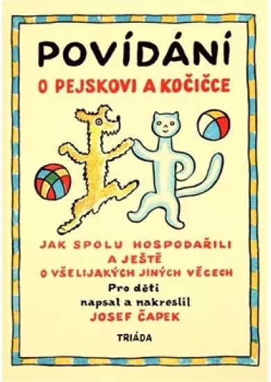 Povídání o pejskovi a kočičce - Jak spolu hospodařili a ještě o všelijakých jiných věcech