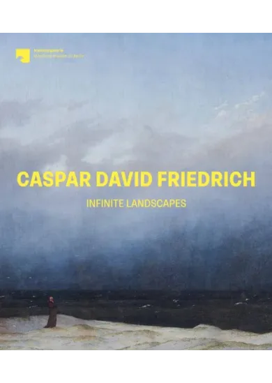 Caspar David Friedrich: Infinite Landscapes