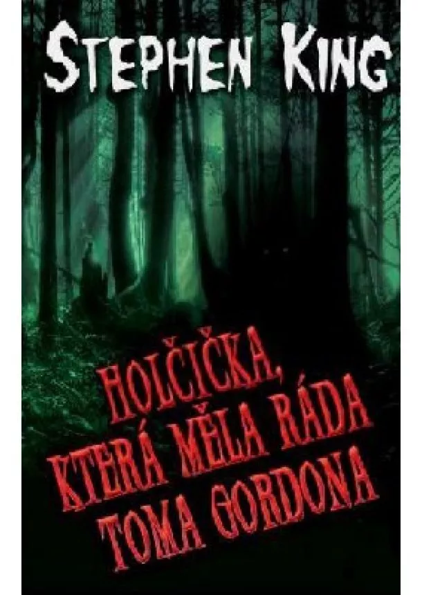 Stephen King - Holčička, která měla ráda Toma Gordona