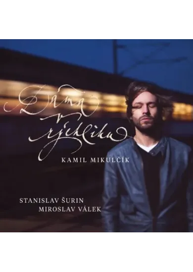 Kamil Mikulčík:  Dáma v rýchliku - CD