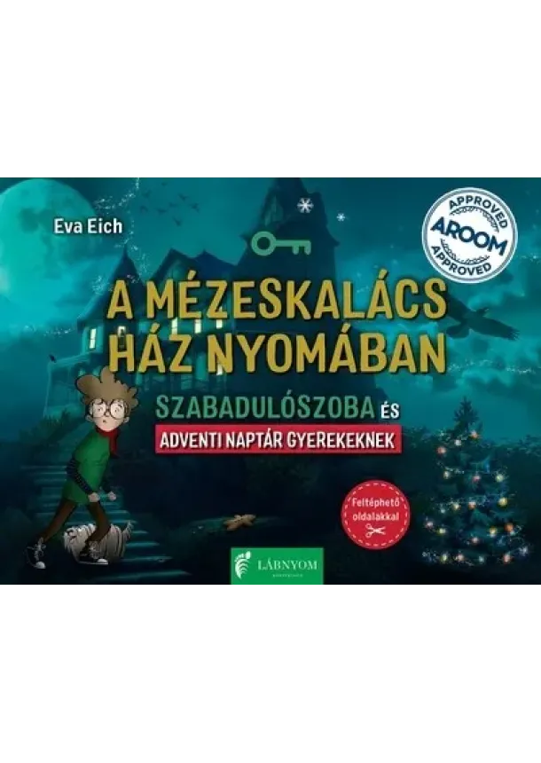 Eva Eich - A mézeskalács ház nyomában - Szabadulószoba és adventi naptár gyerekeknek
