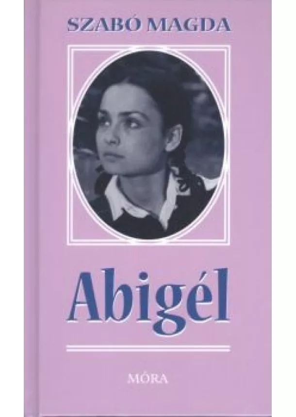 SZABÓ MAGDA - ABIGÉL (16. KIADÁS)