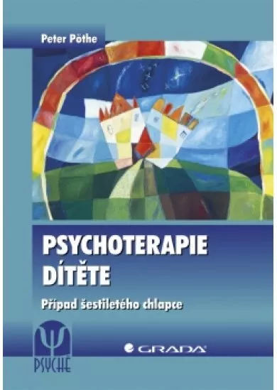 Psychoterapie dítěte -  Případ šestiletého chlapce