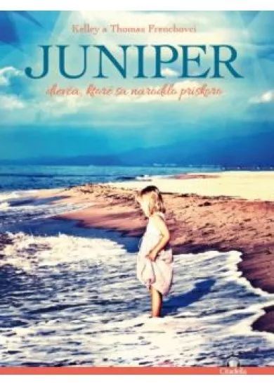Juniper  - Dievča, ktoré sa narodilo priskoro