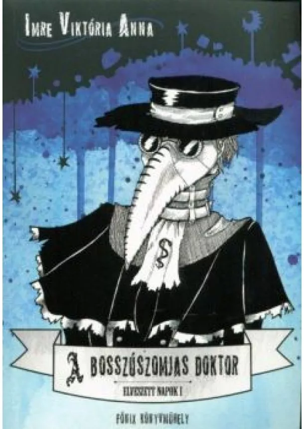 Imre Viktória Anna - A bosszúszomjas doktor /Elveszett napok 1.