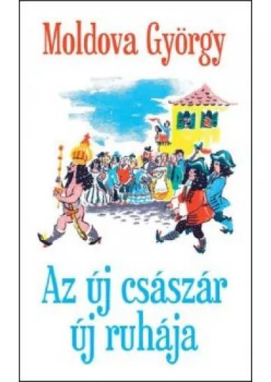 AZ ÚJ CSÁSZÁR ÚJ RUHÁJA