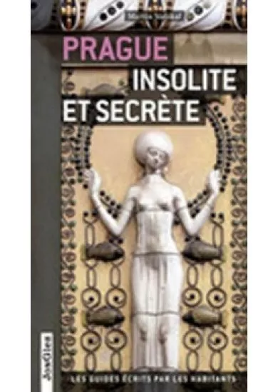 Prague insolite et secrete