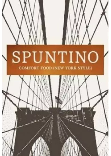 Spuntino - Comfort Food (New York Style)