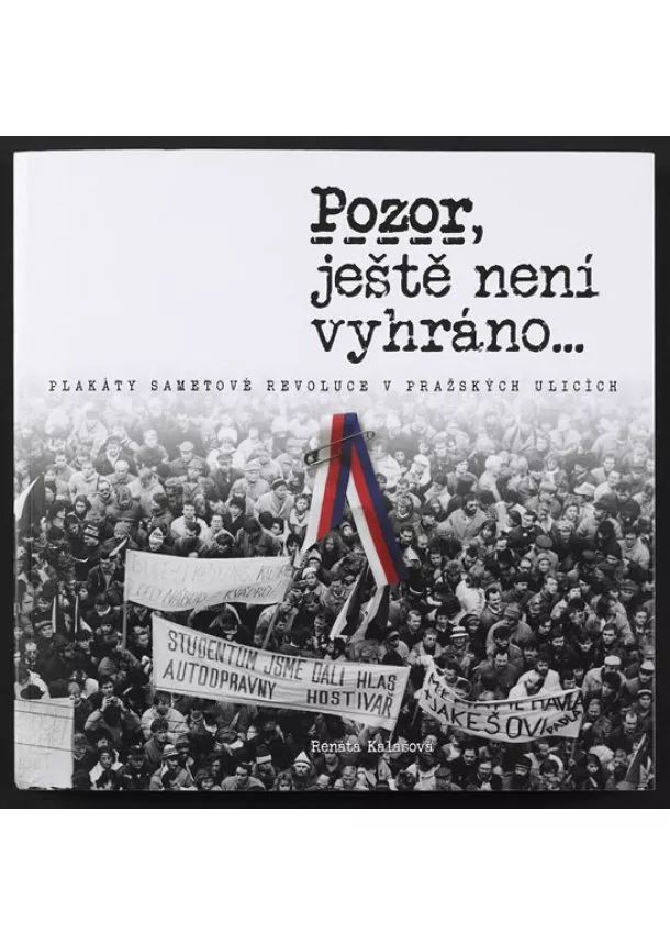 Renáta Kalašová - Pozor, ještě není vyhráno - Plakáty same