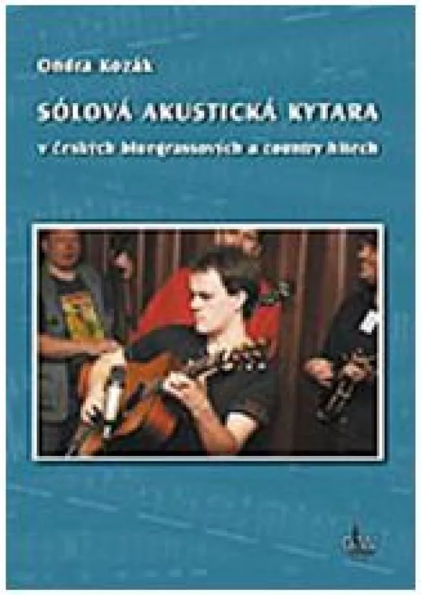 Ondra Kozák - Sólová akustická kytara + DVD - V českých bluegrassových a country hitech