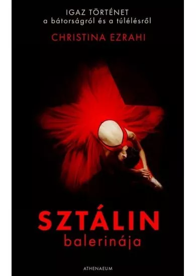 Sztálin balerinája - Igaz történet a bátorságról és a túlélésről