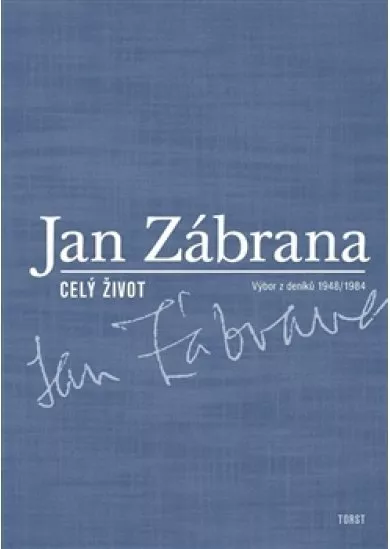 Celý život - Výbor z deníků 1948 - 1984