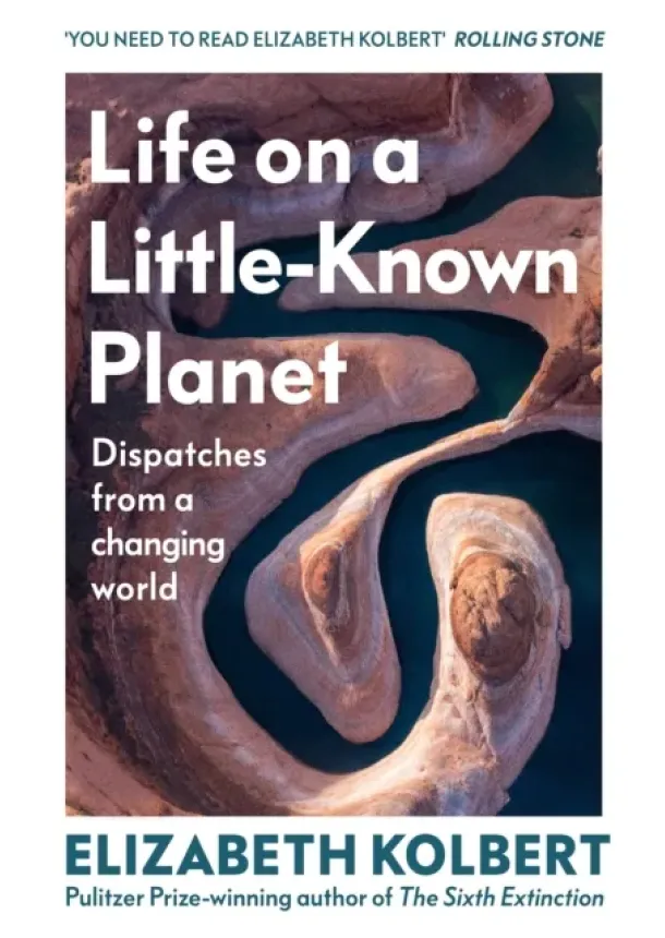Elizabeth Kolbert - Life on a Little-Known Planet