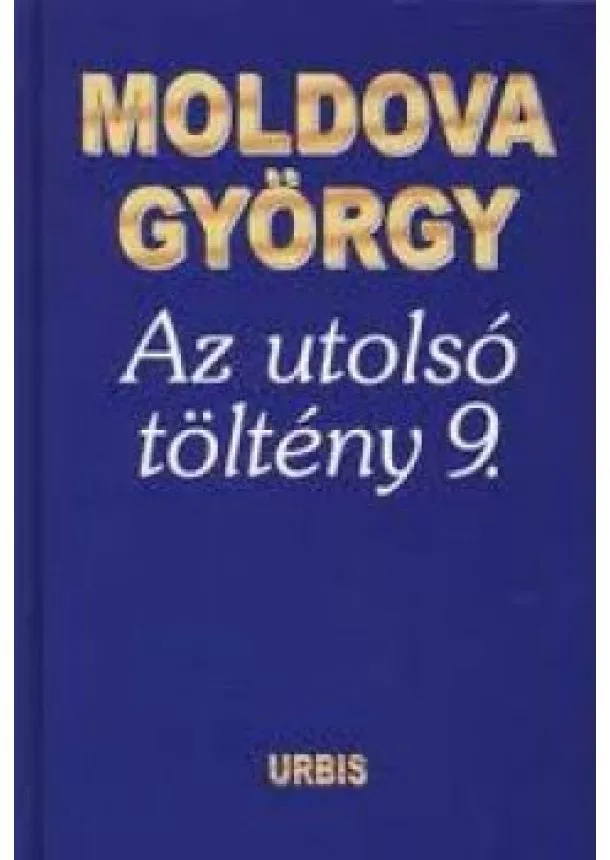 MOLDOVA GYÖRGY - Az utolsó töltény 9.