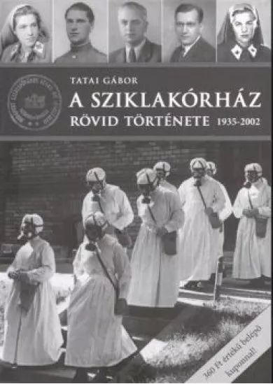 A SZIKLAKÓRHÁZ RÖVID TÖRTÉNETE 1935-2002.