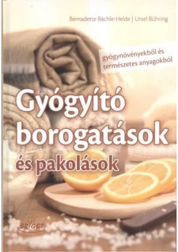 Helde - Gyógyító borogatások és pakolások /Gyógynövényekből és természet anyagokból