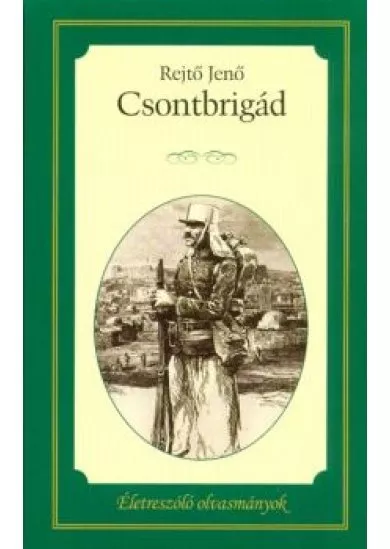 Csontbrigád /Életreszoló olvasmányok