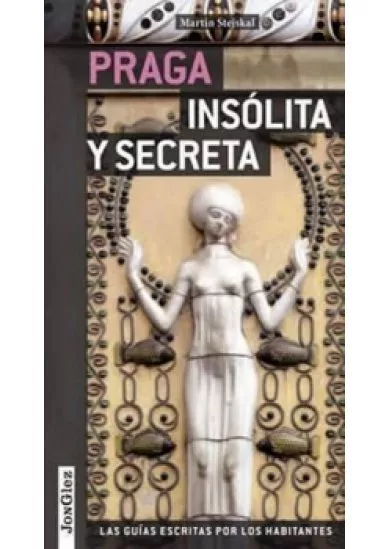 Praga Insolita Y Secreta