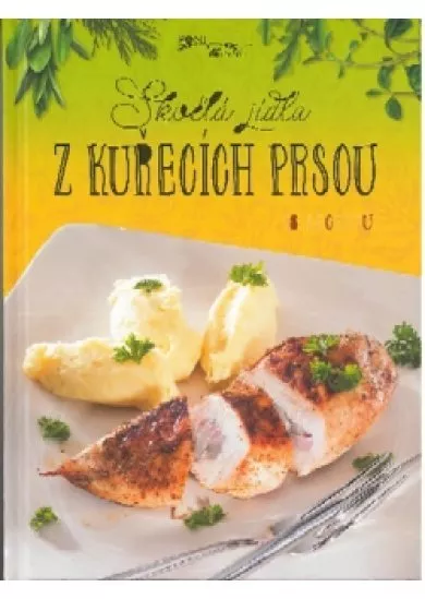 Skvelá jídla z kurecích prsou
