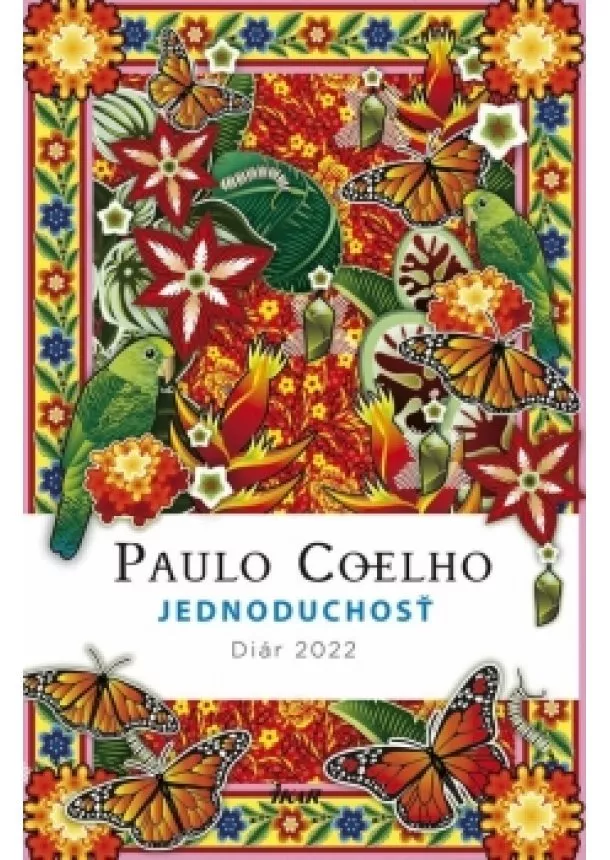 Paulo Coelho - Diár 2022 - Jednoduchosť