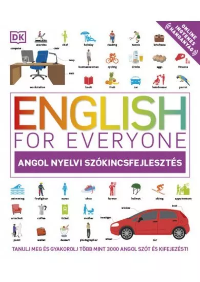 English for Everyone: Angol nyelvi szókincsfejlesztés - Tanulj meg és gyakorolj több mint 3000 angol szót és kifejezést!