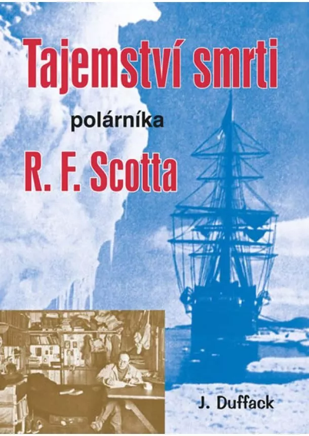 J. Duffack - Tajemství smrti polárníka R. F. Scotta