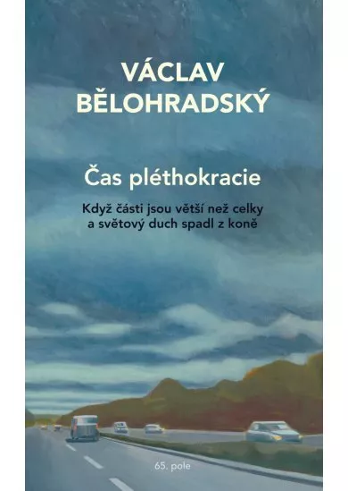 Čas pléthokracie - Když části jsou větší než celky a světový duch spadl z koně