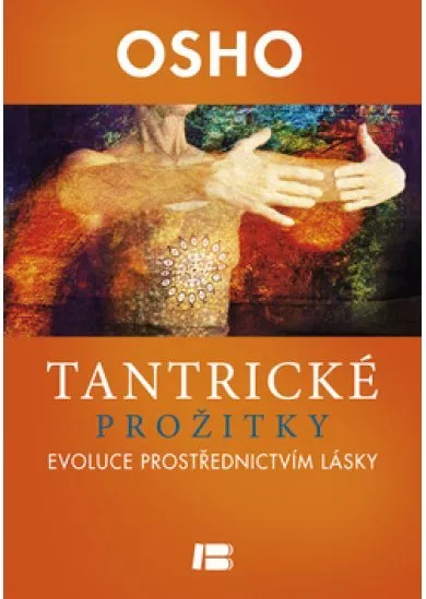 Tantrické prožitky - Evoluce prostřednictvím lásky
