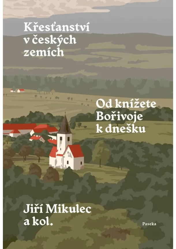 Křesťanství v českých zemích - Od knížete Bořivoje k dnešku