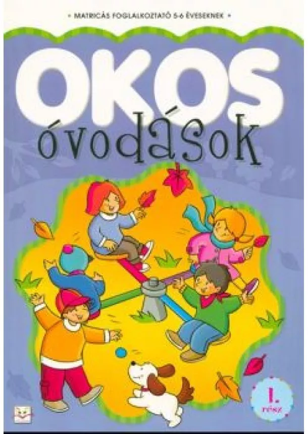 Matricás foglalkoztató - Okos óvodások 1. /Matricás foglalkoztató 5-6 éveseknek