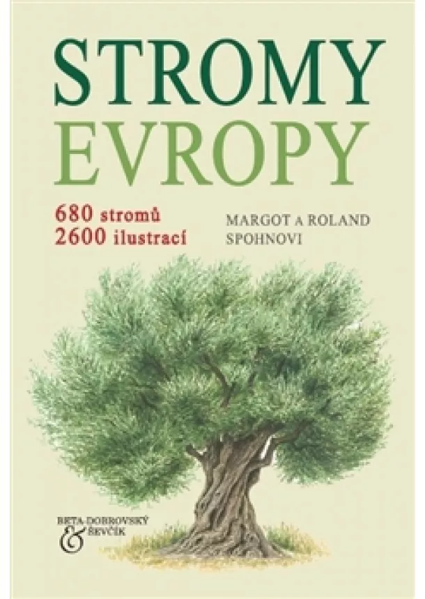 Margot Spohn , Roland Spohn  - Stromy Evropy - 680 stromů. 2600 ilustrací