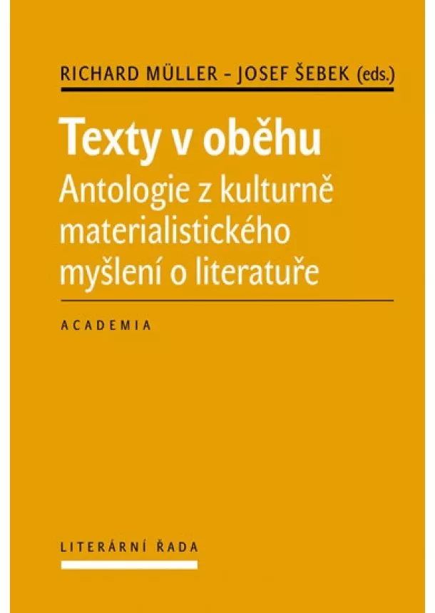 Richard Müller, Josef Šebek - Texty v oběhu - Antologie z kulturně materialistického myšlení o literatuře