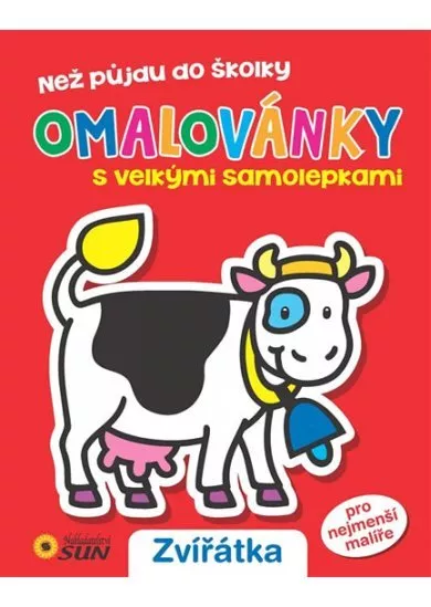 Zvířátka - Než půjdu do školky - Omalovánky s velkými samolepkami