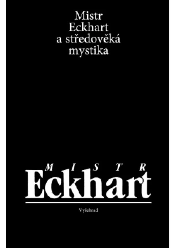 Eckhart z Hochheimu, Jan Sokol - Mistr Eckhart a středověká mystika