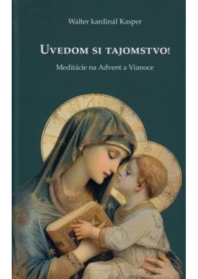 Uvedom si tajomstvo! - Meditácie na Advent a Vianoce
