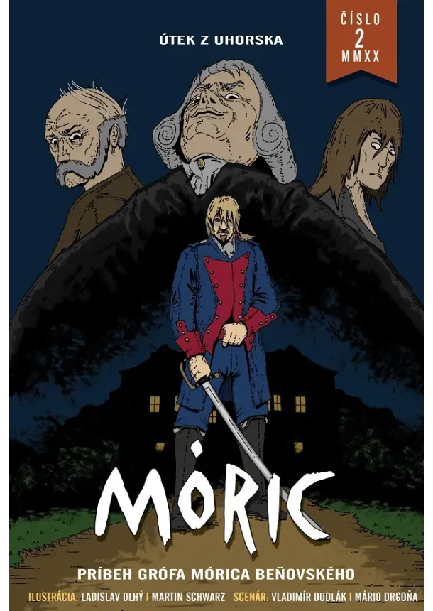 Ladislav Dlhý, Martin Schwarz, Mário Drgoňa, Vladimír Dudlák  - Komiks MÓRIC 2. - Útek z Uhorska