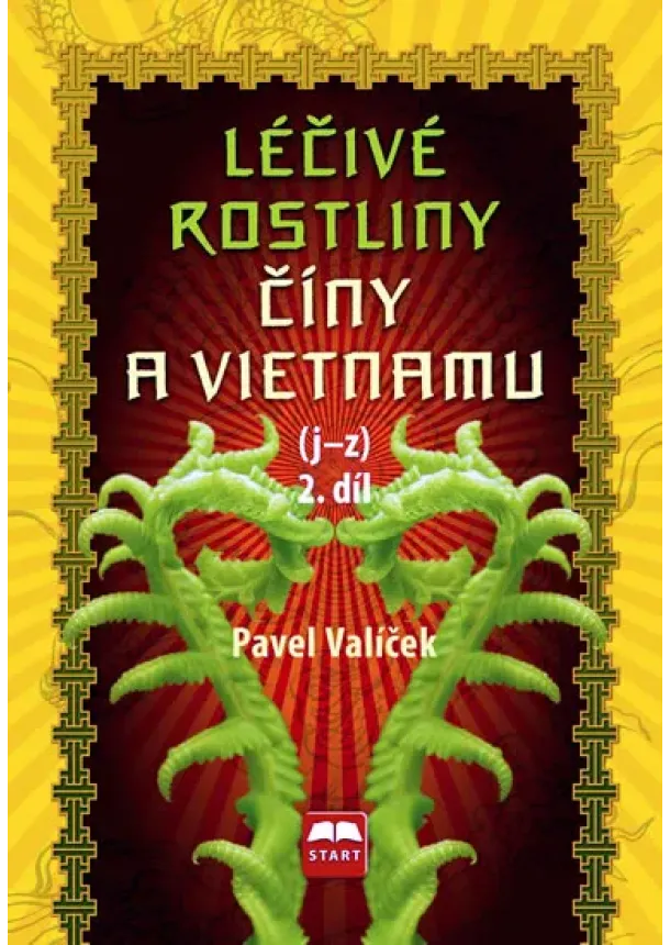 Pavel Valíček - Léčivé rostliny Číny a Vietnamu - 2. díl (j-z)