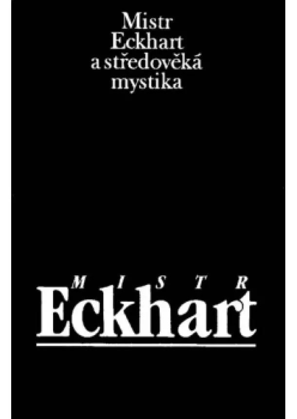 Jan Sokol - Mistr Eckhart a středověká mystika