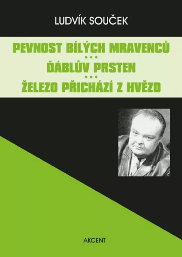 Ludvík Souček - Pevnost bílých mravenců / Ďáblův prsten / Železo přichází z hvězd