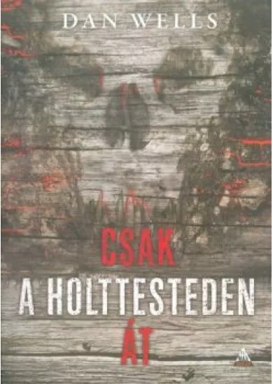 Csak a holttesteden át