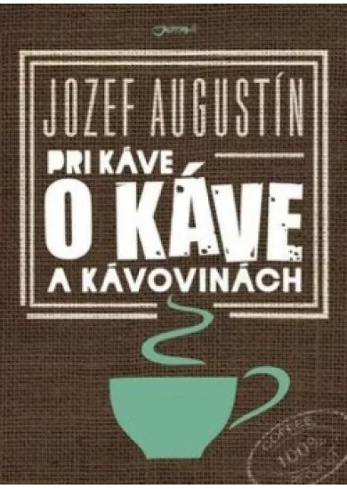 Pri káve o káve a kávovinách