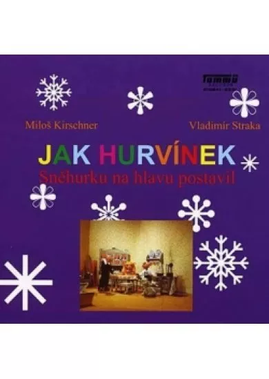 DIVADLO S+H  JAK HURVÍNEK SNĚHURKU NA HLAVU POSTAV
