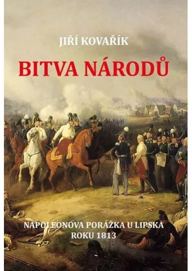 Bitva národů - Napoleonova porážka u Lip