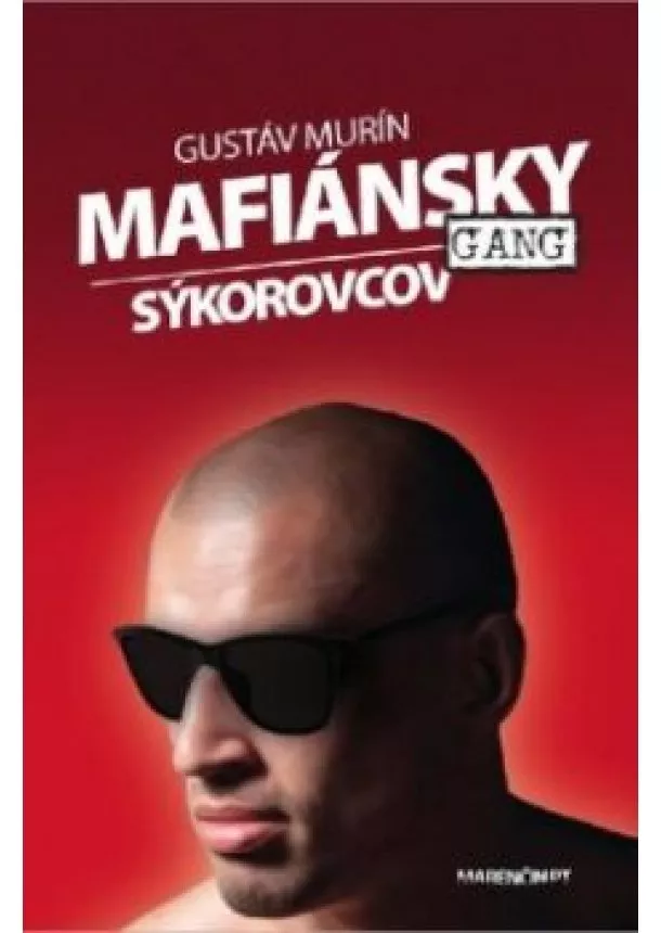 Gustáv Murín - Mafiánsky gang Sýkorovcov