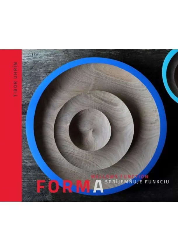Tibor Uhrín - Forma spríjemňuje funkciu