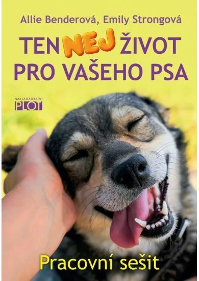 Ten nej život pro vašeho psa - Pracovní sešit