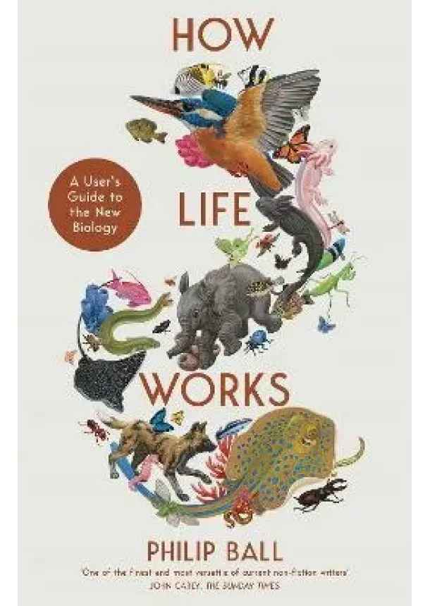 How Life Works: A User´s Guide to the New Biology
