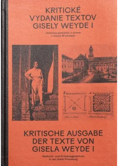 Kritické vydanie textov Gisely Weyde I - Ochrana pamiatok a zelene v meste Bratislava