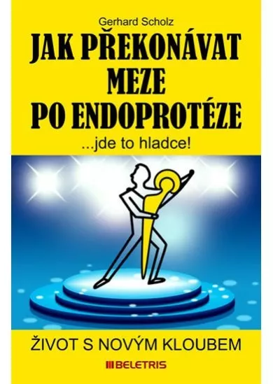Jak překonávat meze po endoprotéze - Život s novým kloubem