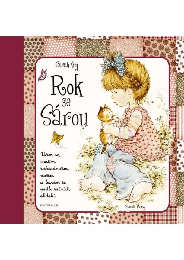 Kay Sarah - Rok se Sárou - Učím se, tvořím, zahradničím, vařím a bavím se podle ročních období